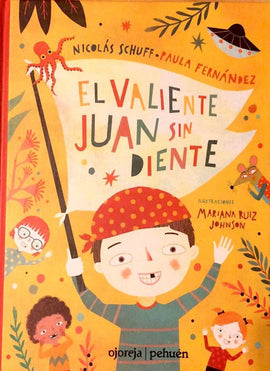 El valiente Juan sin diente / Kinderbuch Spanisch / Paula Fernández / Nicolás Schuff / Mariana Ruiz Johnson