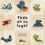 "Todo en su lugar" / Estrella Ortiz / Paloma Valdivia / Kinderbuch Spanisch
