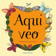 "Aquí veo" Verónica Uribe, Scarlet Narciso / Kinderbuch Spanisch
