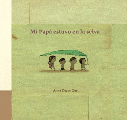NEU: Hardcover: "Mi papá estuvo en la selva" Gusti / Anne Decis / Bilderbuch Spanisch