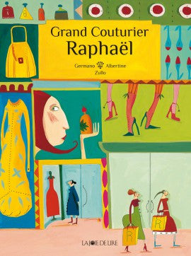 "Grand Couturier Raphaël"  Germano Zullo / Albertine / La Joie de Lire / Bilderbuch Französisch