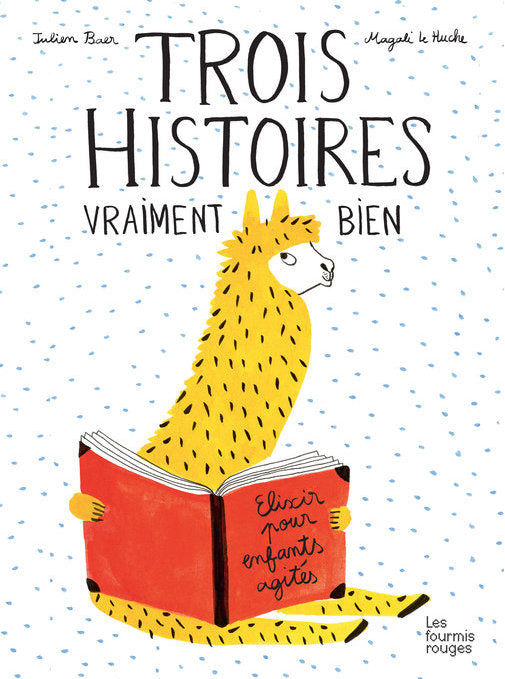 Trois histoires vraiment bien / Kinderbuch Französisch / Julien Baer / Magali Le Huche