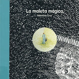 La maleta mágica / Kinderbuch Spanisch / Verónica Uribe / Valentina Cruz